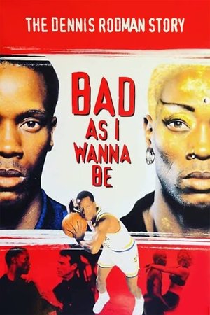 Watch Free Bad As I Wanna Be The Dennis Rodman Story (1998)