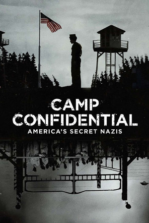 Watch Free Camp Confidential: Americas Secret Nazis (2021)