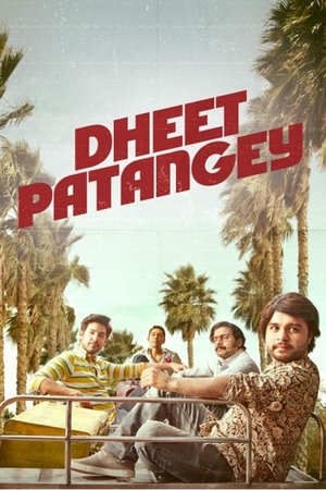 Watch Free Dheet Patangey (2020)