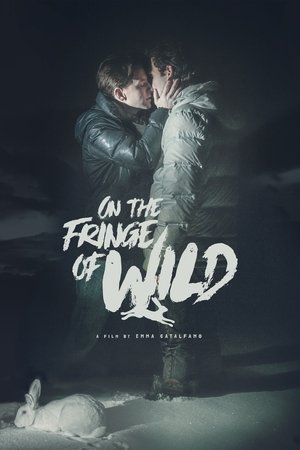 Watch Free On the Fringe of Wild (2021)