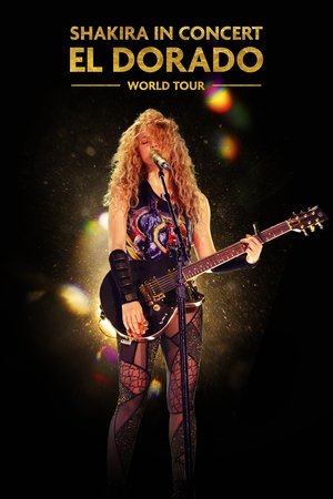 Watch Free Shakira in Concert: El Dorado World Tour (2019)