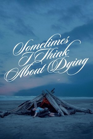 Watch Free Sometimes I Think About Dying (2023)