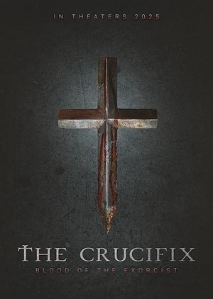 Watch Free The Crucifix Blood of the Exorcist (2025)