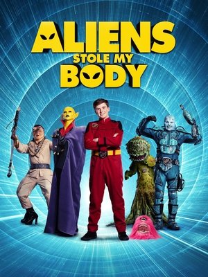 Watch Free Aliens Stole My Body (2020)