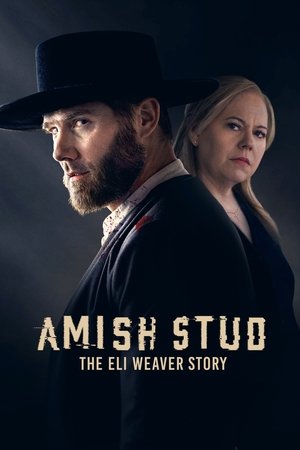 Watch Free Amish Stud: The Eli Weaver Story (2023)