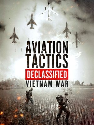Watch Free Aviation Tactics Declassified Vietnam War (2025)