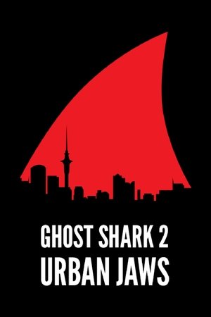 Watch Free Ghost Shark 2: Urban Jaws (2015)