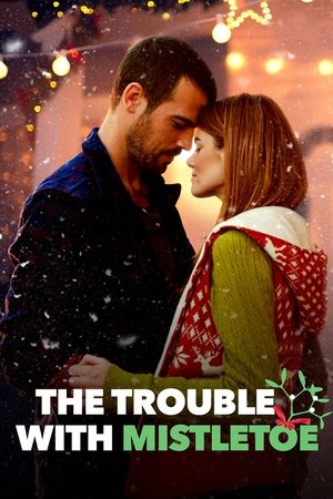 Watch Free The Trouble with Mistletoe (2017)