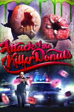 Watch Free Attack of the Killer Donuts (2016)