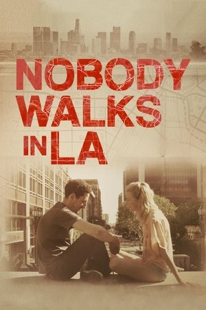 Watch Free Nobody Walks in L.A. (2016)
