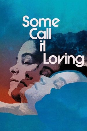 Watch Free Some Call It Loving (1973)