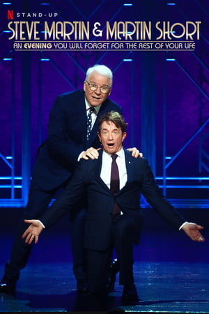 Watch Free Steve Martin and Martin Short: An Evening You Will Forget for the Rest of Your Life (2018)