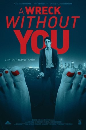 Watch Free A Wreck without You (2015)