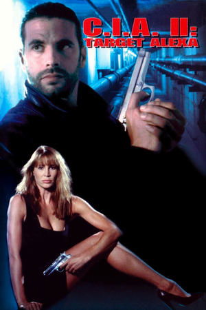Watch Free CIA II: Target Alexa (1993)