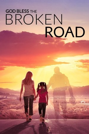 Watch Free God Bless the Broken Road (2018)