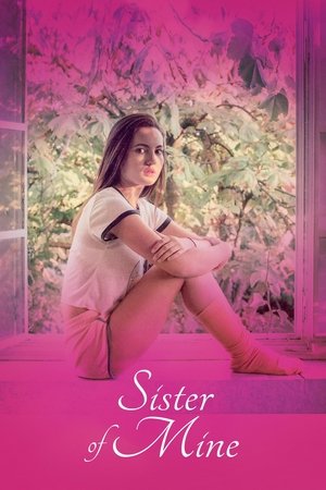 Watch Free Sister of Mine (2017)