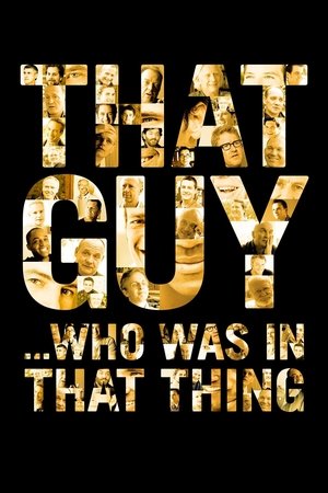 Watch Free That Guy ... Who Was in That Thing 1 (2012)