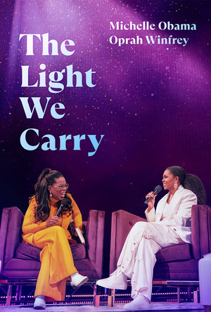 Watch Full Movie: The Light We Carry: Michelle Obama and Oprah Winfrey (2023)
