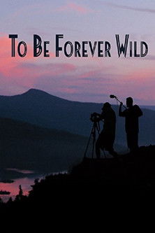 Watch Free To Be Forever Wild (2013)