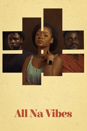 Watch Free All Na Vibes (2021)