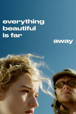 Watch Free Everything Beautiful Is Far Away (2015)