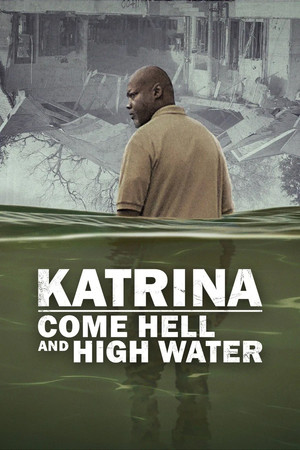 Watch Free Katrina Come Hell and High Water (2025–)