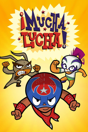 Watch Free Mucha Lucha (2002 2005)