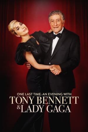 Watch Full Movie: One Last Time: An Evening with Tony Bennett and Lady Gaga (2021)