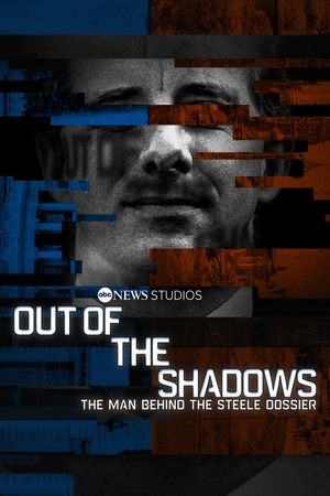 Watch Free Out of the Shadows The Man Behind the Steele Dossier (2021)