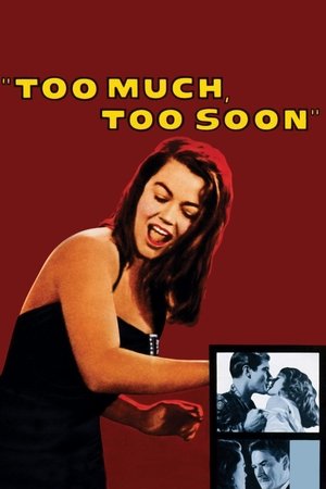 Watch Free Too Much, Too Soon (1958)