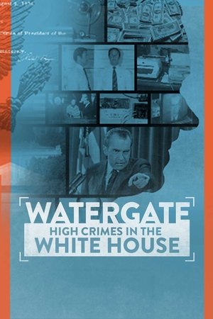 Watch Free Watergate High Crimes in the White House (2022)