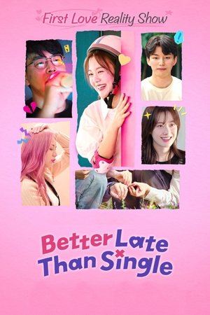 Watch Free Better Late Than Single (2025-)