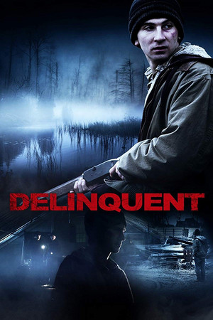 Watch Full Movie: Delinquent (2016)