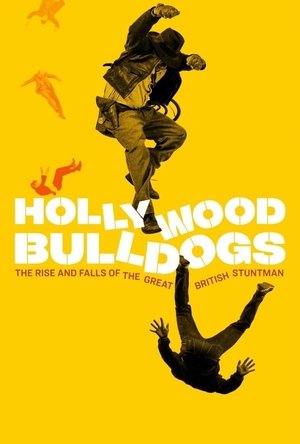 Watch Free Hollywood Bulldogs The Rise and Falls of the Great British Stuntman (2021)