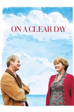 Watch Free On a Clear Day (2005)