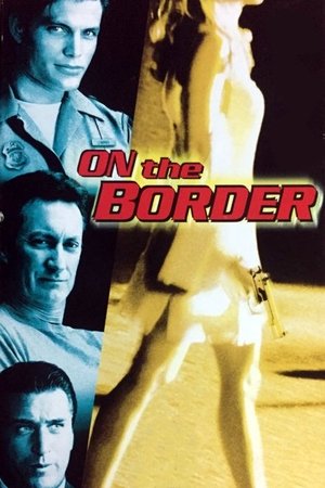 Watch Free On the Border (1998)