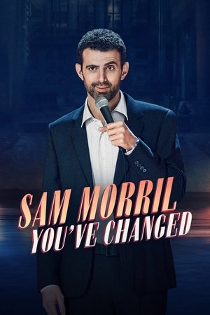 Watch Full Movie: Sam Morril Youve Changed (2024)
