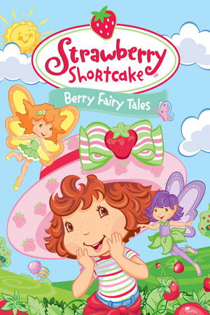 Watch Free Strawberry Shortcake Berry Fairy Tales (2006)