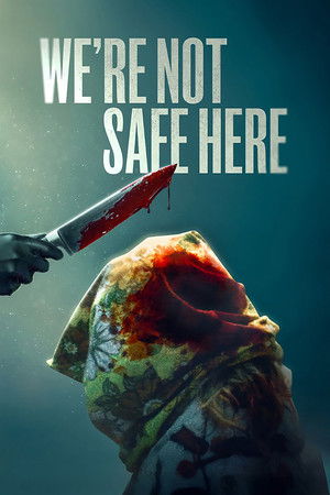 Watch Free Were Not Safe Here (2025)