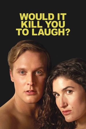 Watch Free Would It Kill You to Laugh (2022)