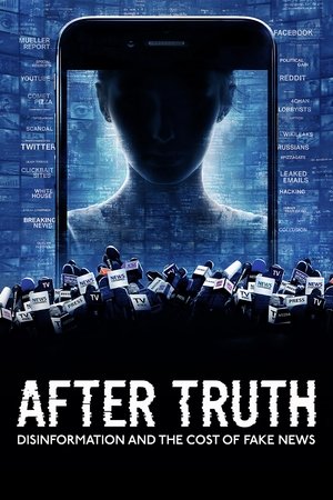 Watch Free After Truth: Disinformation and the Cost of Fake News (2020)