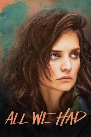 Watch Free All We Had (2016)