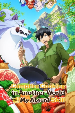 Watch Free Campfire Cooking in Another World with My Absurd Skill (2023-)