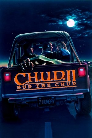 Watch Full Movie: C.H.U.D. II: Bud the Chud (1989)