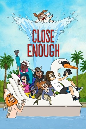 Watch Free Close Enough (2020 )