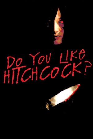 Watch Free Do You Like Hitchcock? (2005)