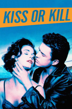 Watch Free Kiss or Kill (1997)