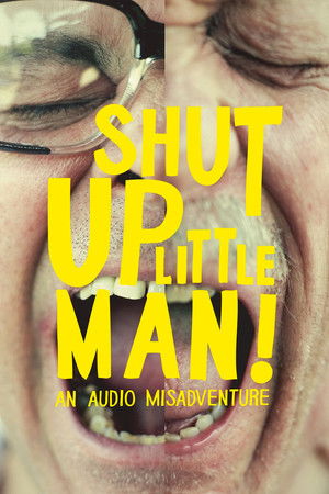 Watch Full Movie: Shut Up Little Man (2011)