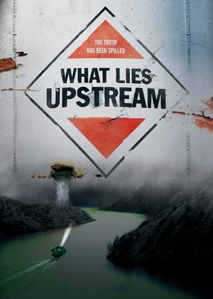 Watch Free What Lies Upstream (2017)