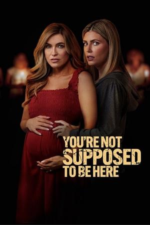 Watch Free Youre Not Supposed to Be Here (2023)